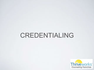 CREDENTIALING
 