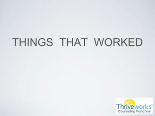 THINGS THAT WORKED
 
