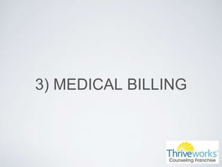 3) MEDICAL BILLING
 