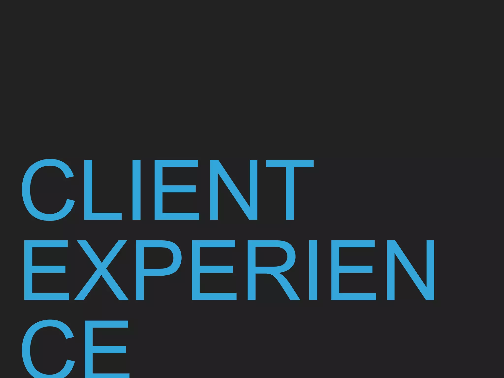 CLIENT
EXPERIEN
 