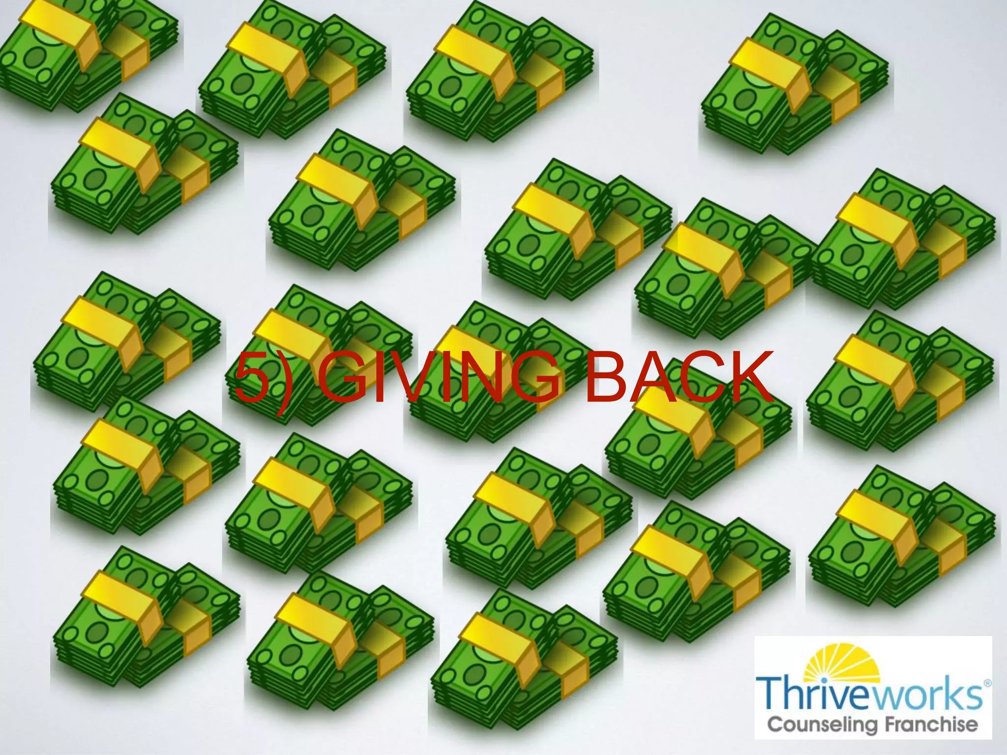5) GIVING BACK
 