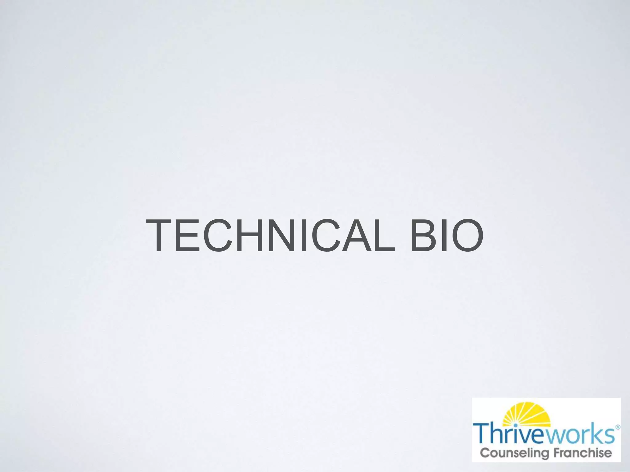 TECHNICAL BIO
 
