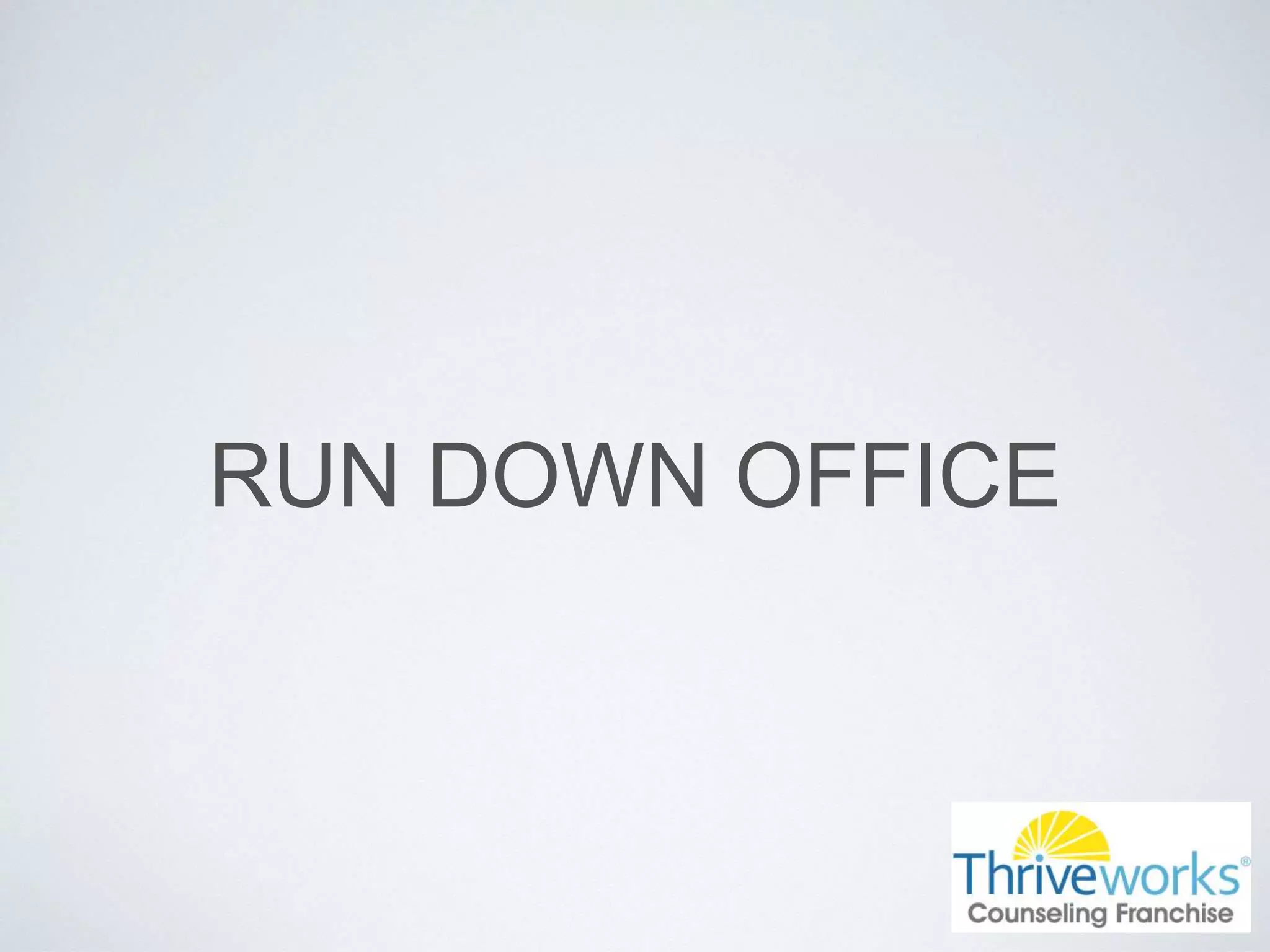 RUN DOWN OFFICE
 