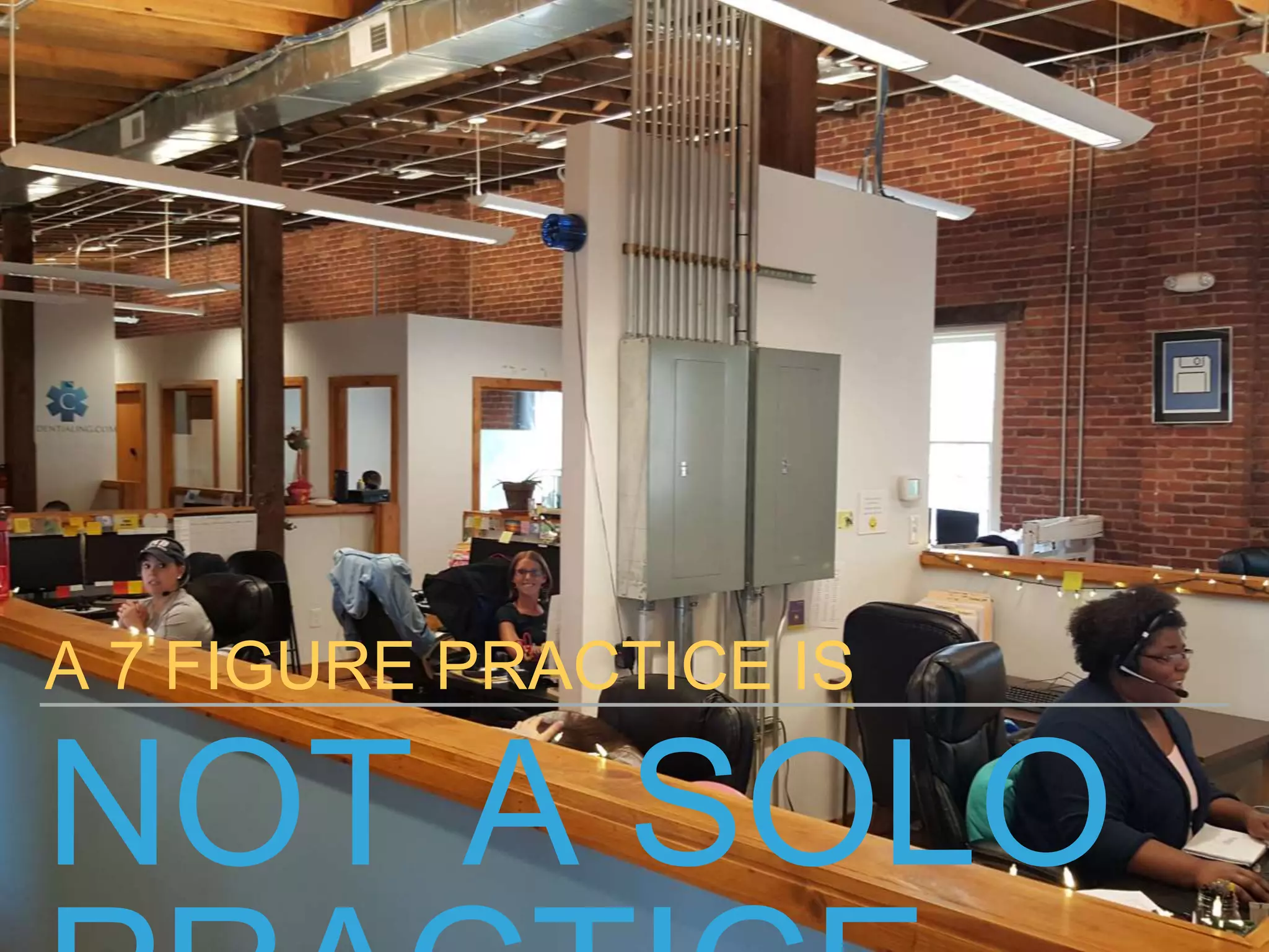 NOT A SOLO
A 7 FIGURE PRACTICE IS
 