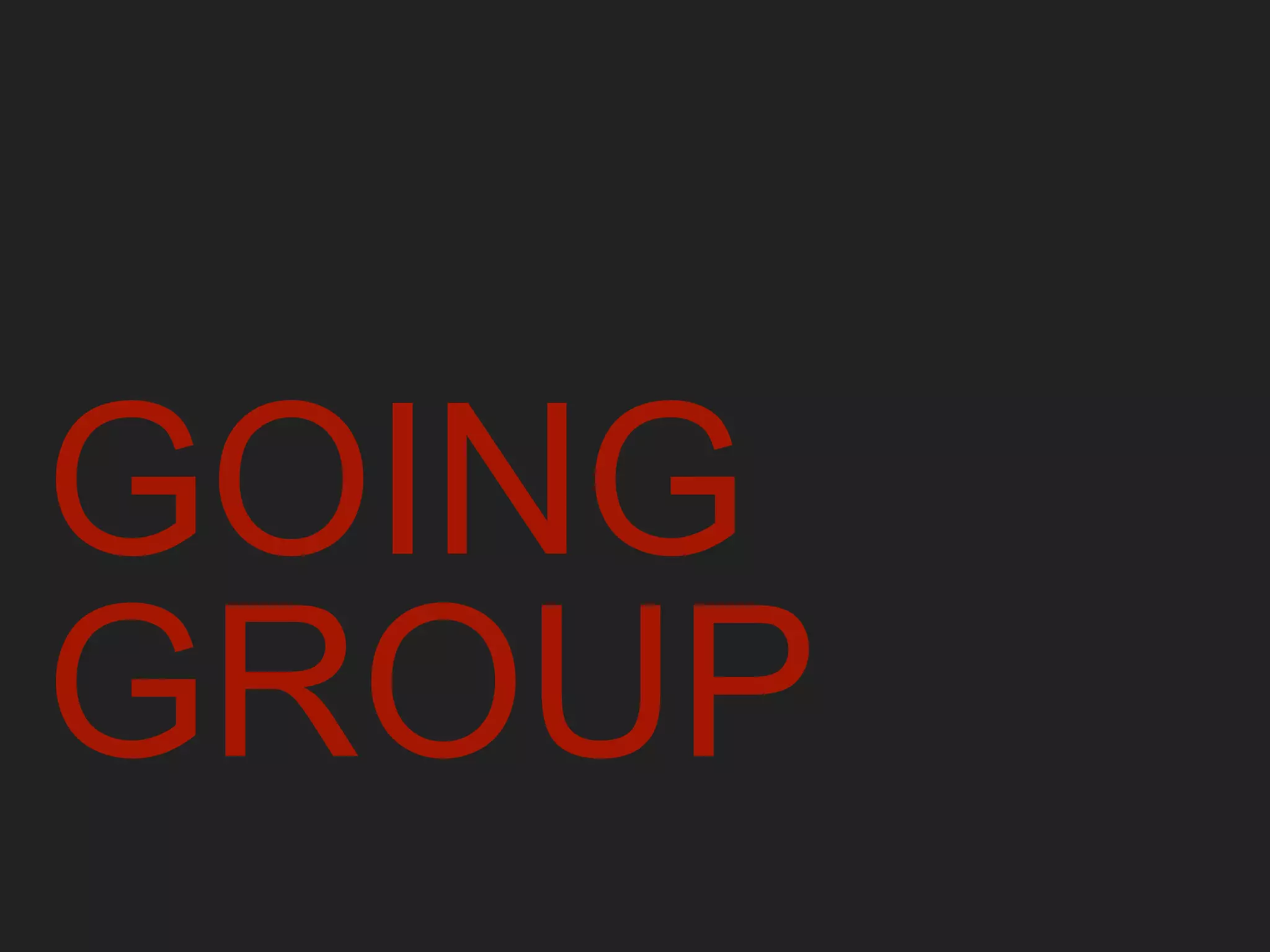 GOING
GROUP
 