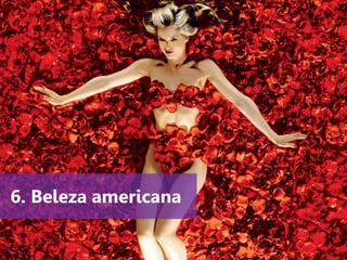 www.agendor.com.br
6. Beleza americana
 