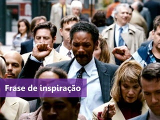www.agendor.com.br
Frase de inspiração
 