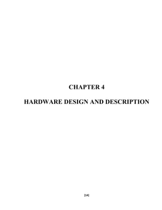 CHAPTER 4
HARDWARE DESIGN AND DESCRIPTION
[14]
 