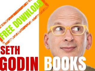 SETH
GODIN BOOKS
FREE DOWNLOAD
 