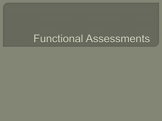 Functional Assessments 