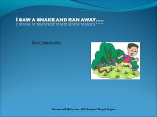 Click here to edit
Ramprasad Maharana , JNV Koraput Bhopal Region
