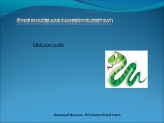 Click here to edit
Ramprasad Maharana , JNV Koraput Bhopal Region