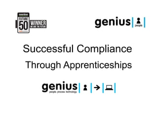 Successful Compliance
Through Apprenticeships
 