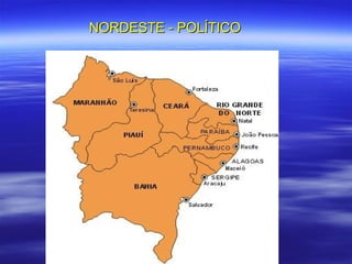 NORDESTE - POLÍTICO
 