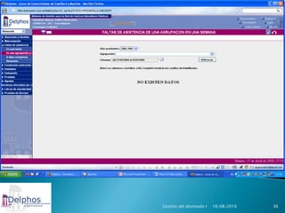 Gestión del alumnado I   16/08/2010   36
 