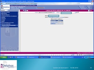 Gestión del alumnado II   16/08/2010   43
 