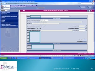 Gestión del alumnado II   16/08/2010   46
 