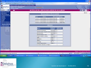 Gestión del alumnado II   16/08/2010   56
 