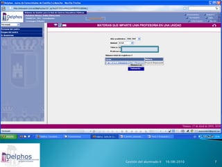 Gestión del alumnado II   16/08/2010   7
 