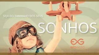 Elogold São Paulo - Melhor que Hinode!