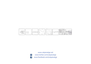 www.catpaisatge.net
www.twitter.com/catpaisatge
www.facebook.com/catpaisatge

 