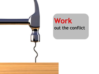 Workout the conflict
