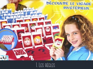 1. Les règles
 