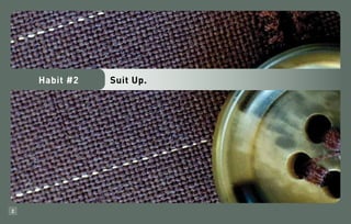Habit #2   Suit Up.




2
 