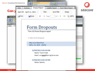 Sitecore. Compelling Web Experiences




        Can you improve your Web Forms?




        Page 32                        www.sitecore.net
 