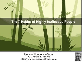The 7 Habits of Highly Ineffective People 
