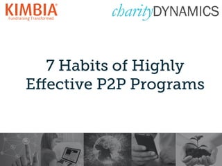 7 Habits of Highly
Eﬀective P2P Programs
1	
  
 