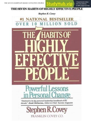 THE SEVEN HABITS OF HIGHLY EFFECTIVE PEOPLE Brought to youbyFlyHeart
THESEVEN HABITS OFHIGHLY EFFECTIVEPEOPLE
Stephen R. Covey
 