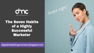 The Seven Habits of a Highly Successful Marketer