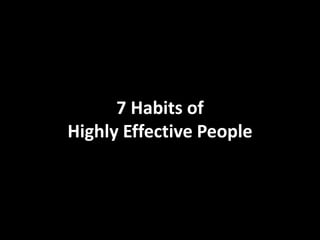 7 Habits of
Highly Effective People

 