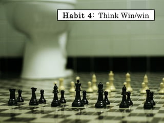 Habit   4 :  Think Win/win 