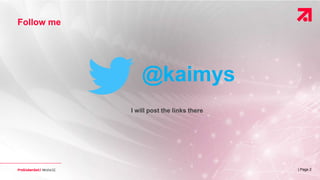 | Page 2
Follow me
@kaimys
I will post the links there
 
