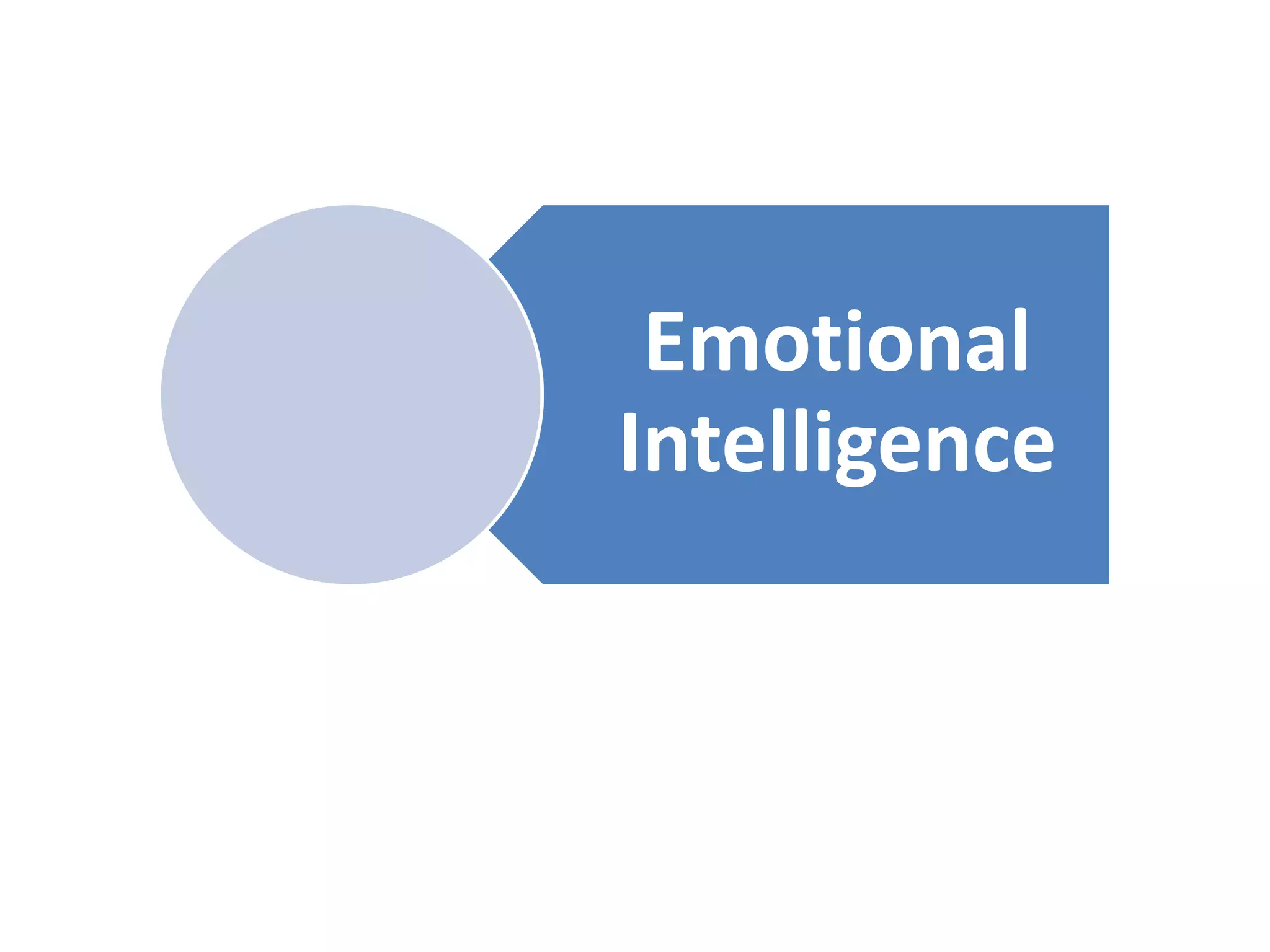 Emotional
Intelligence
 