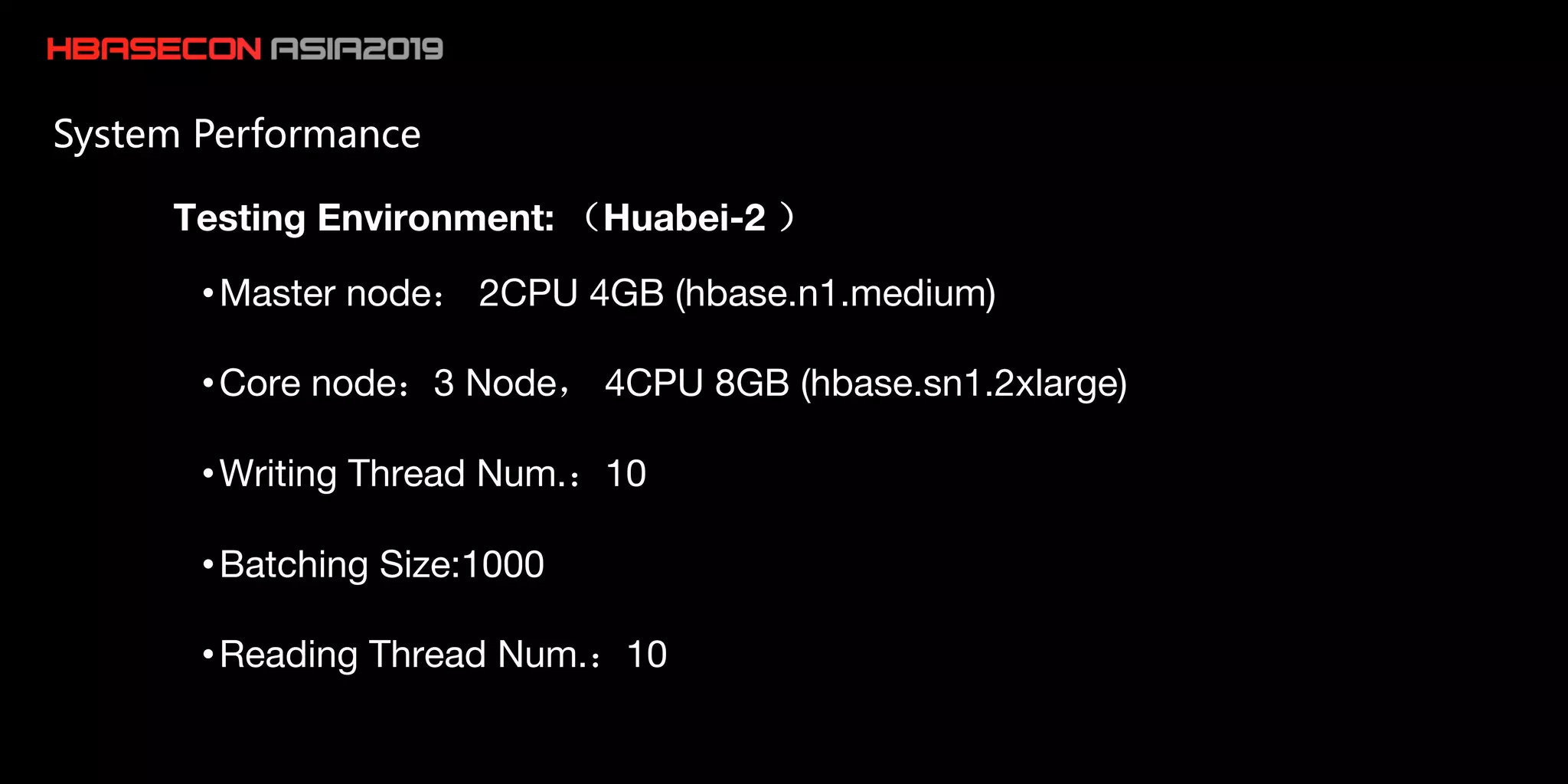 Testing Environment: Huabei-2
•Master node 2CPU 4GB (hbase.n1.medium)
•Core node 3 Node 4CPU 8GB (hbase.sn1.2xlarge)
•Writing Thread Num. 10
•Batching Size:1000
•Reading Thread Num. 10