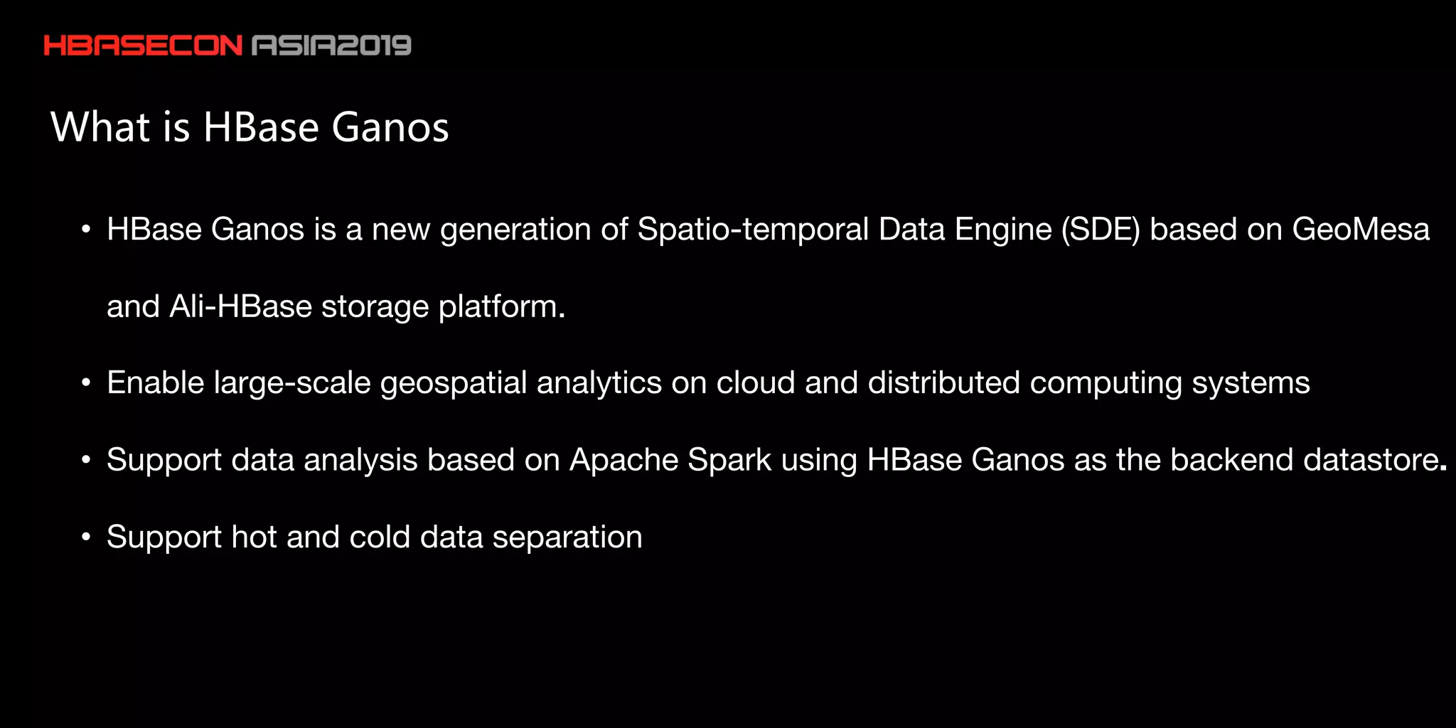 • HBase Ganos is a new generation of Spatio-temporal Data Engine (SDE) based on GeoMesa
and Ali-HBase storage platform.
• Enable large-scale geospatial analytics on cloud and distributed computing systems
• Support data analysis based on Apache Spark using HBase Ganos as the backend datastore.
• Support hot and cold data separation