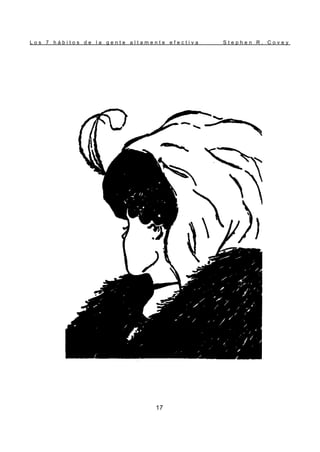 L o s 7 h á b i t o s d e l a g e n t e a l t a m e n t e e f e c t i v a S t e p h e n R . C o v e y
17
 