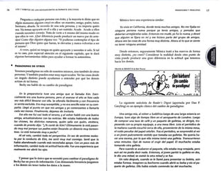 16 LOS 7 HÁBITOS DE LOS ADOLESCENTES ALTAMENTE EFECTIVOS
Pregunta a cualquier persona con éxito, y la mayoría te dirán que en
algún momento alguien creyó en ellos: un maestro, amigo, padre, tutor,
hermano, abuela. Se necesita de una sola persona, y no importa quién
sea. No temas apoyarte en él o ella y ser nutrido. Acude. Acude a ellos
cuando necesites consejo. Trata de verte a ti mismo del mismo modo en
que ellos te ven. ¡Qué diferencia puede producir un nuevo par de ante-
ojos! Como dijo alguien alguna vez: "Si pudieras contemplar el tipo de
persona que Dios quiso que fueras, te elevarías y nunca volverías a ser
el mismo".
A veces, quizá no tengas en quién apoyarte y necesites ir solo. Si tal
es tu caso, pon especial atención en el siguiente capítulo, que te dará
algunas herramientas útiles para ayudar a formar tu autoestima.
e PARADIGMAS DE OTROS
Tenemos paradigmas no sólo de nosotros mismos, sino también de otras
personas. Ytambién pueden estar muy equivocados.Ver las cosas desde
.un ángulo distinto puede ayudamos a entender por qué los demás
actúan de tal forma. ·
Becky me habló de su cambio de paradigma:
En la preparatoria tuve una amiga que se llamaba Kim. Esen-
cialmente era una buena persona, pero al avanzar el año se hizo cada
vez más difícil/levarse con ella. Se ofendía fácilmente y con frecuencia
se sentía excluida. Era muy susceptible, y no era sencillo estar en su com-
pañía. Llegó al punto en que mis amigas y yo comenzamos a llamarla
cada vez menos. Finalmente, dejamos de invitarla.
Ese año me fui casi todo el verano, y al volver hablé con una buena
amiga, actualizándome con las noticias. Me estaba hablando de todos
los chismes, los distintos romances, quién salía con quién, etcétera,
cuando de pronto dijo: "¿Te conté de Kim? Últimamente la está pasan-
do muy mal porque sus padres están llevando un divorcio muy tormen-
toso. Lo está tomando muy a pecho".
Al oír esto, cambió toda mi perspectiva. En vez de sentirme moles-
ta por la conducta de Kim, me sentí muy mal conmigo. Sentí que la
había abandonado cuando más necesitaba apoyo. Con un poco más de
información, cambió toda mi actitud hacia ella. Fue una experiencia que
realmente me abrió los ojos.
Ypensar que lo único que se necesitó para cambiar el paradigma de
Becky fue un poco de información. Con demasiada frecuencia juzgamos
a los demás sin tener todos los datos a la mano.
PARADIGMAS Y PRINCIPIOS
Mónica tuvo una experiencia similar:
Yo vivía en California, donde tenía muchos amigos. No me fijaba en
ninguna persona nueva porque ya tenía amigos, y pensaba que
deberían arreglárselas solas. Entonces me mudé, yo fui la nueva, y deseé
que alguien se fijara en mí y me hiciera parte del grupo de amigos.
Ahora veo fas cosas de una forma muy distinta. Ahora sé lo que se siente
no tener ninguna amistad.
Desde entonces, seguramente Mónica trató a los nuevos de forma
muy distinta, ¿no crees? Considerar la realidad desde otro punto de
vista puede producir una gran diferencia en la actitud que tenemos
hacia los demás.
·j FRANK & ERNEST ® de Bob Thaves
é
J
- ¡Québárbarof
¡Uncambio
deparadigma!
La siguiente anécdota de Reader's Digest (aportada por Dan P.
Greyling) es un ejemplo clásico del cambio de paradigma:
Una amiga mía, al volver a Sudáfrica luego de una larga estancia en
Europa, tuvo algo de tiempo libre en el aeropuerto de Londres. Luego
de comprar una taza de café y un paquete de galletas, se dirigió, tro-
pezando con su propio equipaje, a una mesa libre. Leía el periódico de
la mañana cuando escuchó cerca de ella, proveniente de fa misma mesa,
el ruido peculiar del papel celofán. Tras el periódico, se sorprendió al ver
a un joven pulcramente vestido que tomaba sus galletas. No quería ha-
cer una escena, por lo que ella misma tomó una galleta. Transcurrieron
unos minutos. Oyó de nuevo el crujir del papel. El muchacho estaba
tomando otra galleta.
Para cuando se acabaron el paquete, ella estaba muy enojada, pero
aun así no podía decir nada. Entonces, eljoven partió la galleta en dos,
le dio una mitad, se comió fa otra mitad y se fue.
Un rato después, cuando se le llamó para presentar su boleto, aún
estaba furiosa. Imaginen su bochorno cuando abrió su bolsa y vio el pa-
quete de galletas. Ella había estado comiendo las del muchacho.
17
 