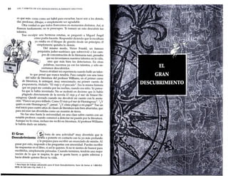 84 LOS 7 HÁBITOS DE LOS ADOLE SC ENTES ALTAMENTE EFE CTIVO S
es que más: cosas como ser hábil para escuchar, hacer reír a los demás,
dar, perdonar, dibujar, o simplemente ser agradable.
Otra verdad es que todos florecemos en momentos distintos. Así, si
floreces tardíamente, no te preocupes. Te tomará un rato descubrir tus
talentos.
Tras esculpir una hermosa estatua, se preguntó a Miguel Ángel
cómo podía hacerlo. Respondió diciendo que la escultura
ya estaba en el bloque de granito desde un principio; él
simplemente quitaba lo demás.
Del mismo modo, Víctor Frankl, un famoso
psiquiatra judeo-austriaco que sobrevivió a los cam-
pos de concentración de la Alemania nazi, pensaba
que no inventamos nuestros talentos en la vida,
sino que más bien los detectamos. En otras
palabras, nacemos ya con los talentos, y sólo ne-
cesitamos descubrirlos.
Nunca olvidaré mi experiencia cuando hallé un talen-
to que pensé que nunca tendría. Para cumplir con una tarea
del taller de literatura del profesor Williams, en el primer curso
de literatura, le entregué, muy emocionado, mi primer cuento de
preparatoria, titulado: "El viejo y el pescado". Era la misma historia
que mi papá me contaba por las noches, cuando era niño. Yo pensa-
ba que la había inventado. No se molestó en decirme que lo había
plagiado directamente de la novela El viejo y el mar de Emest He-
mingway. Quedé azorado cuando me devolvió mi cuento con la anota-
ción: "Parece un poco trillado. Como El viejo y el mar de Hemingway". "¿Y
quién es este Hemingway?", pensé. "¿Y cómo plagió a mi papá?" Fue un
mal inicio para cuatro años de clases de literatura más bien aburridas, que
para mí eran tan divertidas como un montón de tierra.
No fue sino hasta la universidad, en una clase sobre cuento con un
notable profesor, cuando comencé a detectar mi pasión por la literatura.
Aunque no lo creas, incluso me recibí en literatura. Al profesor Williams
le habría dado un infarto.
El Gran . f
$
~trata de una actividad* muy divertida que te
Descubrimiento ~da a ponerte en contacto con tu yo más profundo
y te prepara para escribir un enunciado de misión. Al
pasar por esto, responde a las preguntas con sinceridad. Puedes escribir
las respuestas en el libro, si así lo quieres. Si no te sientes de humor para
escribirlas, simplemente piénsalas. Cuando termines, tendrás una mejor
noción de lo que te inspira, lo que te gusta hacer, a quién admiras y
hacia dónde quieres llevar tu vida.
* Para hojas de trabajo adicionales para el Gran Descubrimiento, favor de llamar al 1-800-952-
6839, de Salt Lake City, Utah, E. U.
 