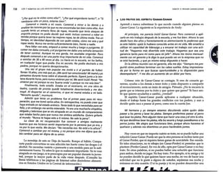 158 LOS 7 HÁBITOS DE LOS ADOLESCENTES ALTAMENTE EFECTIVOS
"¿Por qué no te vistes como ella?", "¿Por qué engordaste tanto?", o "Si
cambiaras sólo un poco, estarías bien".
Comencé a creerle a mi novio. Comencé a mirar a las demás y a
analizarlas razones por las que no me encontraba tan bien como ellas.Aun
cuand~ tenía un armario lleno de ropas, recuerdo que tenía ataques de
angustta porque no podía decidir qué vestir. Incluso comencé a robar en
tiendas porque quería tener las mejores ropas, las de última moda. Tras un
tiempo, m! identidad dependía de con quién estaba, cómo me veía y qué
ropas vestta. Nunca me sentía suficientemente bien, frente a nadie.
Para lidiar con esto, empecé a comer mucho y luego a purgarme. El
comer me daba consuelo, y el piJrgarme me daba una extraña sensación
de tener control. Aunque no era gorda, me asustaba engordar. Poco
después comenzó a ser una parte muy importante de mi vida. Comencé
a vomitar de 30 a 40 veces al día. Lo hacía en la escuela, en los baños,
en cualquier lugar que podía. Era mi secreto. No podía decírselo a mis
padres, porque no quería decepcionarlos.
Una vez el grupo más popular me invitó a ir al partido de futbol.
Tenían 16 años, uno más que yo. ¡Me sentí tan emocionada! Mi mamá y yo
pensamos durante horas sobre el atuendo perfecto. Esperé junto a la ven-
tana durante horas, pero nunca vinieron por mí. Me sentíinútil.Pensé: "No
vinieron por mí porque no era 'buena onda' o porque no me veía bien".
Finalmente, todo estalló. Estaba en el escenario, en una obra de
teat~o, cuando de pronto quedé totalmente desorientada y me des-
maye. Al despertar en el camerino, vi que mi mamá estaba a mi lado.
"Necesito ayuda", murmuré.
Admitir que tenía un problema fue el primer paso para mi recu-
peración, que me tomó varios años. En retrospectiva, no puedo creer que
ha~a en~rado en tal estado anímico. Tenía todo lo que necesitaba para ser
feltz, Ystn embargo me sentía miserable. Yo era una muchacha simpática,
delgada Y talentosa que se vio atrapada en un mundo de comparaciones
que estaba hecho para que nunca me sintiera satisfecha. Quiero gritarle
al mundo: "Nunca te hagas esto a ti mismo. No vale la pena".
La clave de mi recuperación fue conocer a amigos realmente
buenos que me hicieron sentir importante por la persona que yo era, y
no por lo que vestía. Me decían: "No necesitas eso. No está a tu altura".
Comencé a cambiar por mí misma, y no porque otro me dijera que de-
bía cambiar para ser digna de su amor.
La moraleja de ~sto es: Deja de hacerlo. Rompe el hábito. Compa-
rarte puede conv~rtirse e~ una adicción tan fuerte como las drogas o el
~cohol. No necesitas vestirte o parecerte a una modelo para ser lo sufi-
Cientemente buena.Tú sabes lo que es realmente importante. No te veas
atrapada en ese juego, ni te preocupes por ser popular durante tu juven-
f?d, porque la mayor parte de la vida viene después. (Consulta las
líneas telefónicas y las páginas de Internet sobre desórdenes alimenti-
cios en Estados Unidos en la Central de información.)
HÁBITO 4: PENSAR GANAR-GANAR
e LOS FRUTOS DEL ESPÍRITU GANAR-GANAR
Aprendí a nunca subestimar lo que sucede cuando alguien piensa en
Ganar-Ganar. La siguiente es la experiencia de Andy:
Al principio, me parecía inútil Ganar-Ganar. Pero comencé a apli-
carlo en mis trabajos después de la escuela, y me fue bien. Ahora lo uso
desde hace dos años y honestamente es atemorizante lo poderoso que
es este hábito: ojalá lo hubiera conocido antes en mi vida. Me enseñó a
utilizar mi capacidad de liderazgo y a encarar mi trabajo con una acti-
tud de: //Hagamos más divertido este trabajo. Hagamos que sea una
ganancia tanto para mí como para mi jefe". Ahora me reúno mensual-
mente con mi gerente y le digo lo que puedo ver en la empresa que no
se está haciendo, y que yo mismo estoy dispuesto a hacer.
En la última reunión con mi gerente, ella me dijo: "Siempre me pre-
gunté cómo pudimos terminar con los cabos sueltos. Estoy impresiona-
da por la forma en que buscas oportunidades y tu disposición para
desempeñarte 11
• Y me dio un aumento de un dólar por hora.
Créeme: esto de Ganar-Ganar se contagia. Si eres de corazón ge-
neroso, ayudas a los demás a tener éxito y estás dispuesto a compartir
el reconocimiento, serás un imán de amigos. Piénsalo. ¿No te encanta la
gente que se interesa por tu éxito y que quiere que ganes? Te hace sen-
tir que quieres ayudarlos a cambio, ¿verdad?
El espíritu Ganar-Ganai puede aplicarse a cualquier situación,
desde el trabajo hasta los grandes conflictos con tus padres, y aun a
decidir quién saca a pasear al perro, como nos lo cuenta Jon.
Mi hermana y yo siempre estamos discutiendo sobre quién debe
pasear a los perros y lavar los platos. Siempre preferimos pasear al perro
que lavar los platos. Pero alguien tiene que hacer una cosa y el otro la otra.
Así que decidimos lavar los platos, ella los secaría y luego paseábamos a los
perros juntos. Me alegra que funcionara bien, porque ahora hacemos el
quehacer y además nos divertimos un poco haciéndolo juntos.
Hay veces en que no importa cuánto se trate, no se puede hallar una
solución Ganar-Ganar. Puede ser que la otra persona se incline tanto por
el Ganar-Perder, que ni siquiera tienes ganas de acercártele. Eso sucede.
En tales situaciones, no te rebajes (en Ganar-Perder) ni permitas que te
pisoteen (Perder-Ganar). En vez de ello, opta por Ganar-Ganar o no hay
trato. En otras palabras, si no puedes hallar una solución que funcione
para ambos, decide no jugar. No hay trato. Por ejemplo, si tu amigo y tú
no pueden decidir lo que quieren hacer una noche, en vez de hacer una
actividad que no le guste a alguno de ustedes, sepárense esa noche y
reúnanse en otra ocasión. O si tu pareja y tú no pueden desarrollar una
159
 