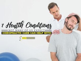 7 Health Conditions Not Many Of Us Expect Chiropractic Care Can Help With