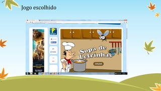 Jogo escolhido
 