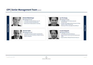 CLOUDOPS SUMMIT 2013 PAGE 14
Michael Mildenberger
Managing Director
Co-Founder and CEO of Wireless Fire LTD
Co-Founder and CEO of aeonware AG
MSc Economics Eberhard Karls University
Giovanni Soleti
Managing Director
Co-founder and board member of aeonware AG
Wireless Fire, the US subsidiary of Wapme Systems
Advisor to Mobzilla
Lan The Hoang
Managing Director
Co-Founder and CEO of Aeria Games &
Entertainment
Founder and President of Asia Commerce Limited,
Director at Japan Internet.com
Attorney at Orrick, Herrington & Sutcliffe LLP
Yusuke Kobayashi
Managing Director
Co-Founder and co-CEO of Aeria Inc
Board member of Aeria Games & Entertainment
(USA)
Board member of Akatsuki Financial Group, Inc
AmericanTeam
AsianTeam
CFP | Senior Management Team (cont.)
 