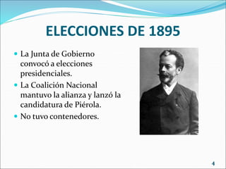 ELECCIONES DE 1895
 La Junta de Gobierno
convocó a elecciones
presidenciales.
 La Coalición Nacional
mantuvo la alianza y lanzó la
candidatura de Piérola.
 No tuvo contenedores.
4
 