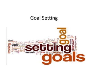 Goal Setting
 