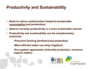 Productivity and Sustainability


• Need to reduce waste/carbon footprint (sustainable
  consumption and production)
• Nee...