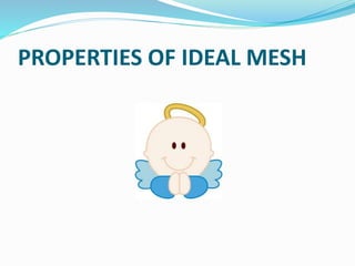 PROPERTIES OF IDEAL MESH
 
